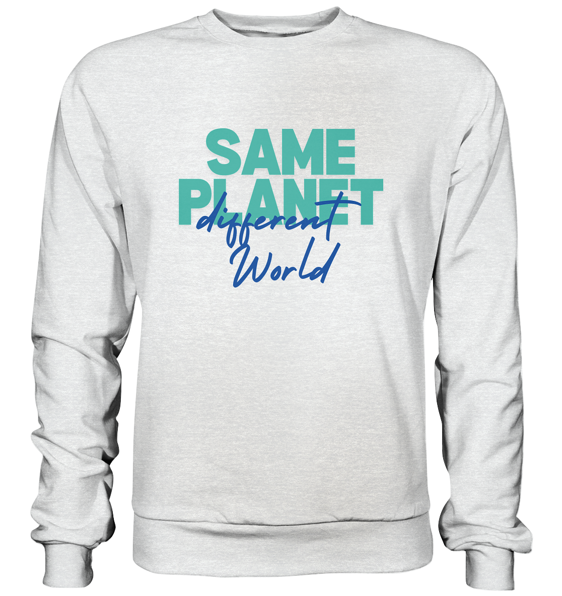 Same Planet - different world • Premium Sweatshirt