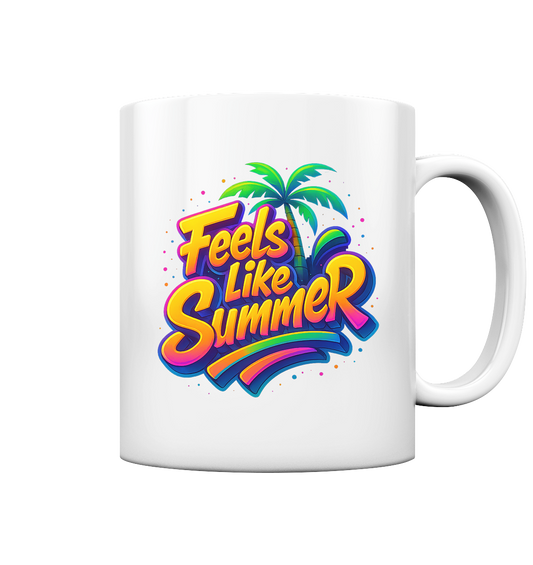 Feels like Summer - Tasse glossy